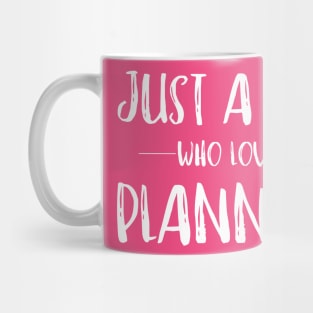 Just a Girl Who Loves Planners Mug